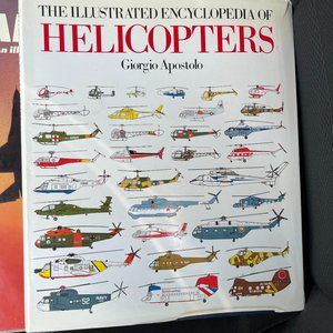 The Illustrated Encyclopedia of Helicopters By Giorgio Apostolo